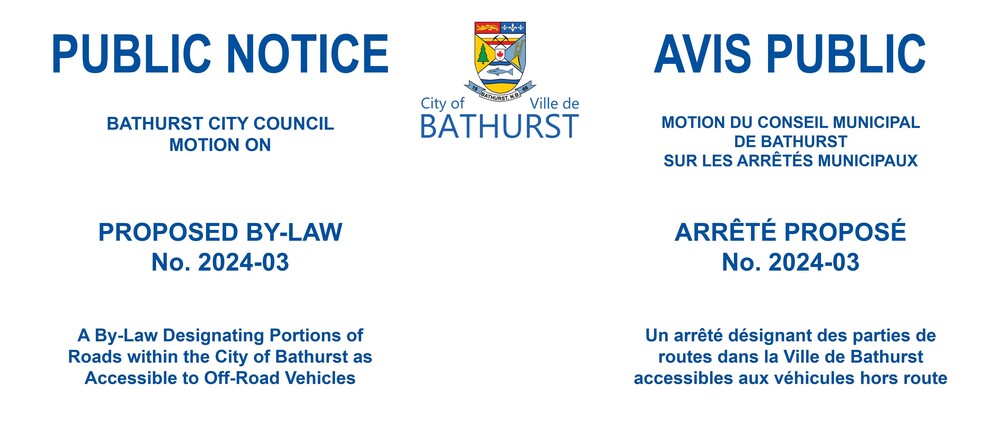 AVIS PUBLIC — MOTION DU CONSEIL MUNICIPAL DE BATHURST SUR L'ARRÊTÉ MUNICIPAL No. 2024-03