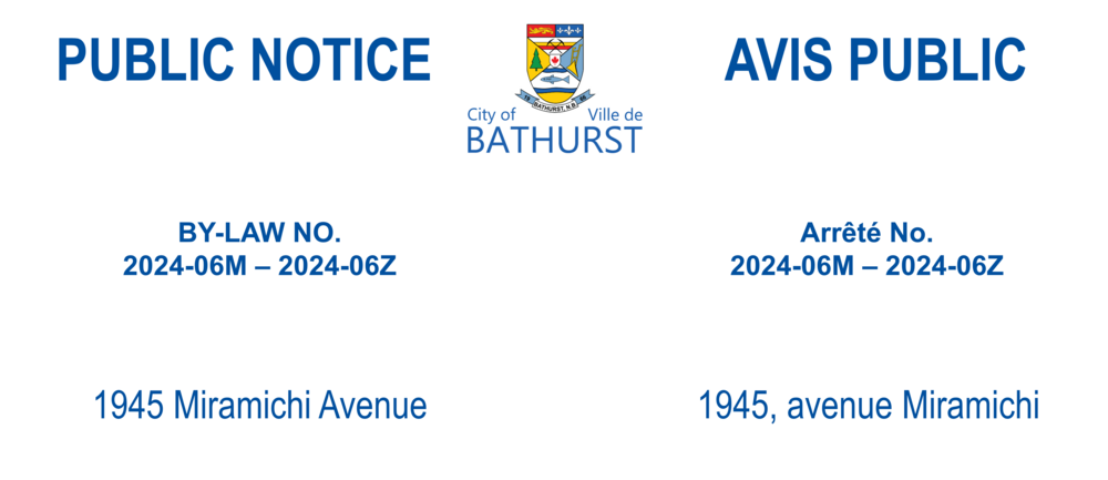 Public Notice - RE: BY-LAW NO. 2024-06M – 2024-06Z (1945 Miramichi Avenue)